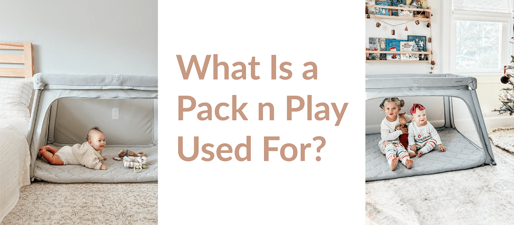 What Is A Pack N Play Used For?